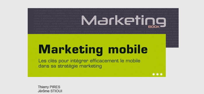 Livre Marketing Mobile Thierry Pires Jérôme Stioui