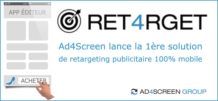 Ad4Screen lance la 1ère solution de retargeting publicitaire 100% mobile