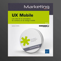 UX Mobile – Les clés de la conception, du contenu et du design mobile