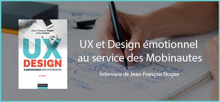 A la une UX et Design émotionnel au service des Mobinautes - Interview de Jean François Nogier