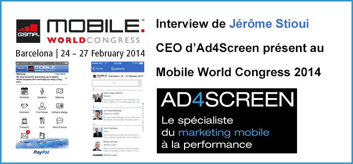 Interview de Jérôme Stioui CEO d’Ad4Screen au Mobile World Congress 2014