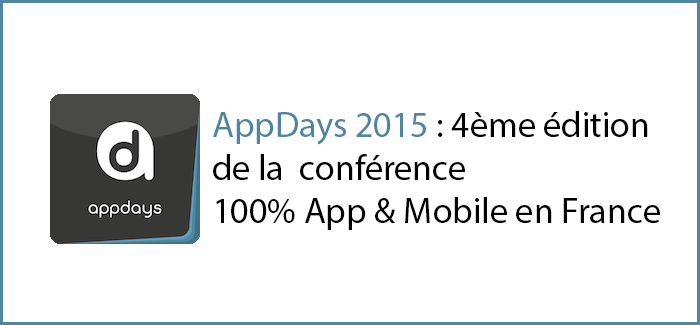 AppDays 2015 : 4ème édition de la conférence 100% App & Mobile en France